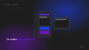 Flutter: i vantaggi di un framework cross-platform